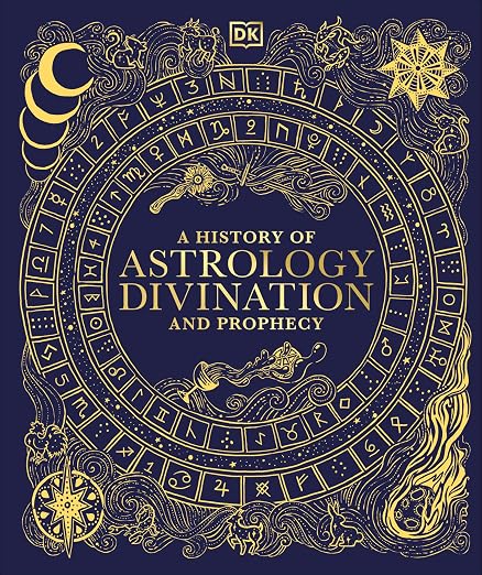 A History of Astrology, Divination and Prophecy